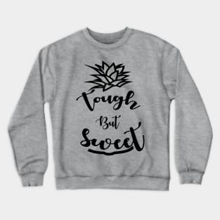 Pineapple Tough But Sweet Crewneck Sweatshirt